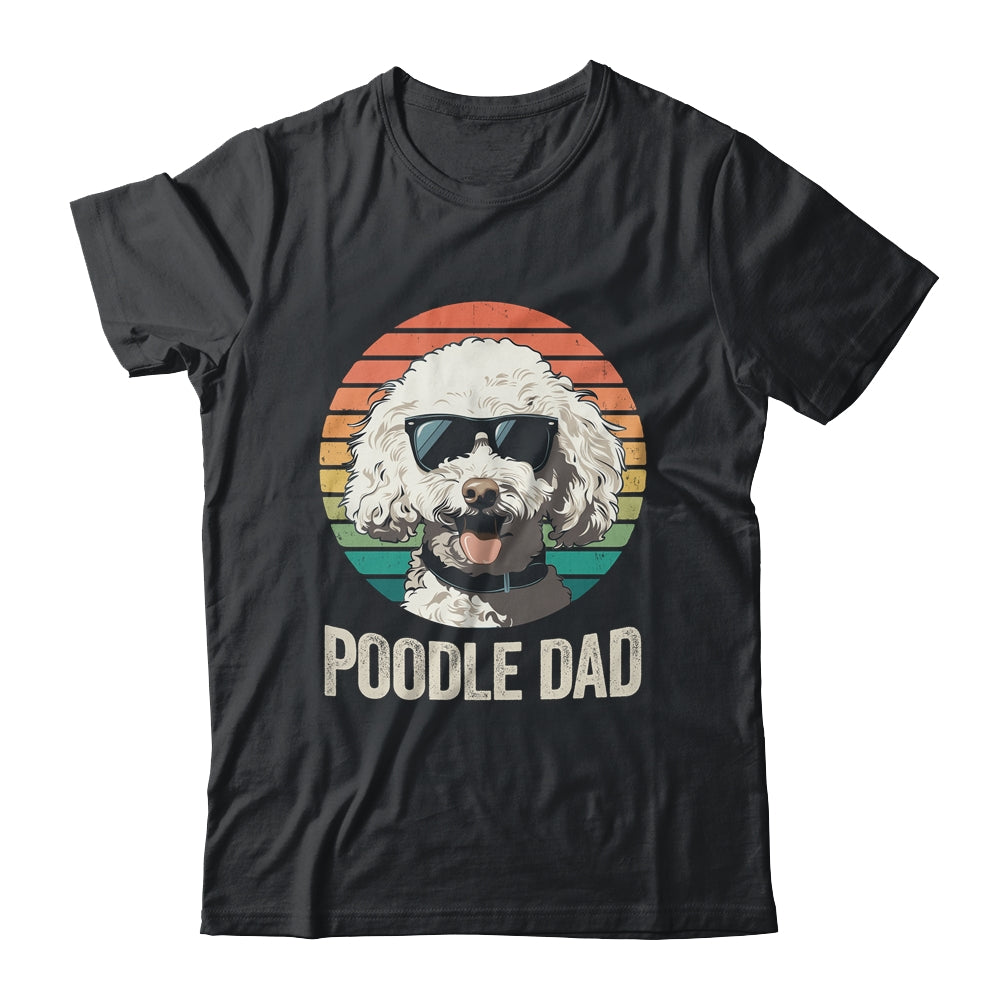 Vintage Poodle Dad For Fathers Day Dog Lover Funny Shirt & Hoodie | siriusteestore