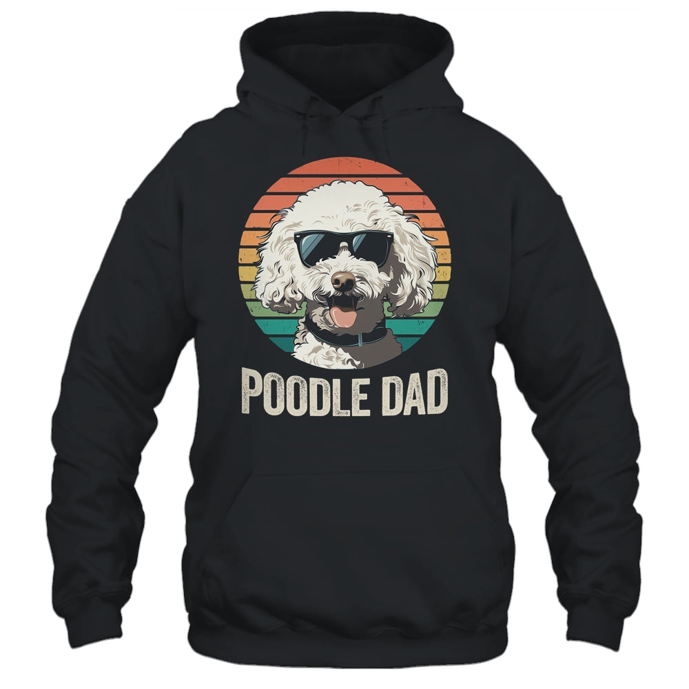 Vintage Poodle Dad For Fathers Day Dog Lover Funny Shirt & Hoodie | siriusteestore