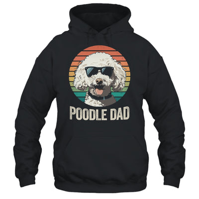 Vintage Poodle Dad For Fathers Day Dog Lover Funny Shirt & Hoodie | siriusteestore