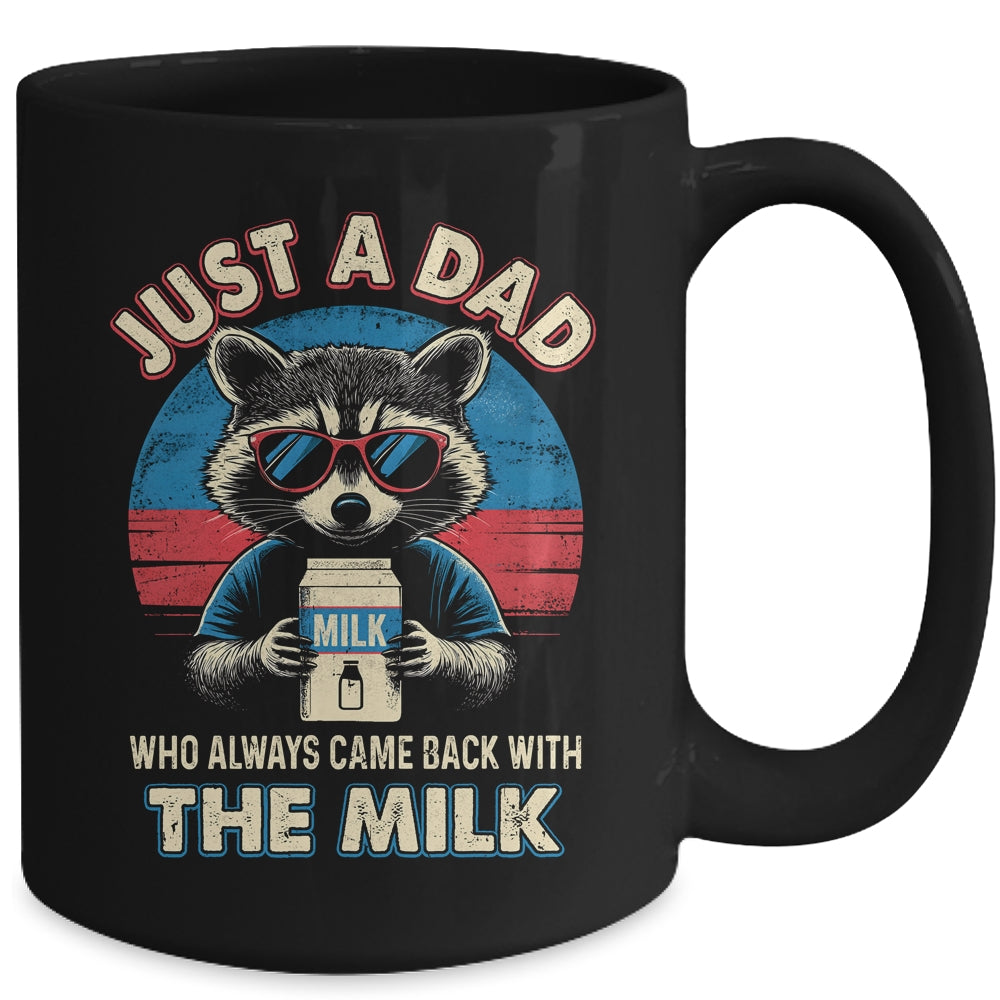 Vintage Racoon Just A Dad Who Always Came Back With The Milk Mug | siriusteestore