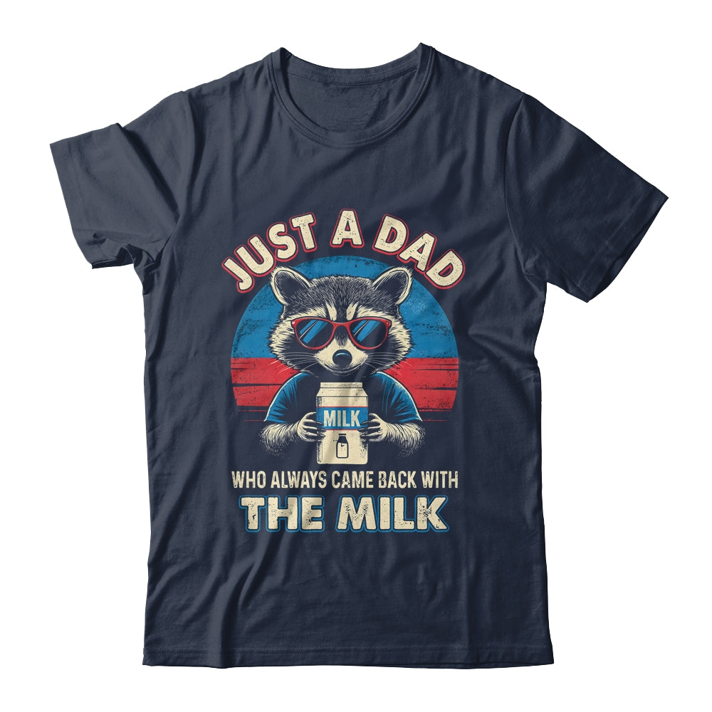 Vintage Racoon Just A Dad Who Always Came Back With The Milk Shirt & Hoodie | siriusteestore