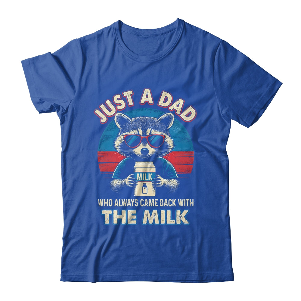 Vintage Racoon Just A Dad Who Always Came Back With The Milk Shirt & Hoodie | siriusteestore