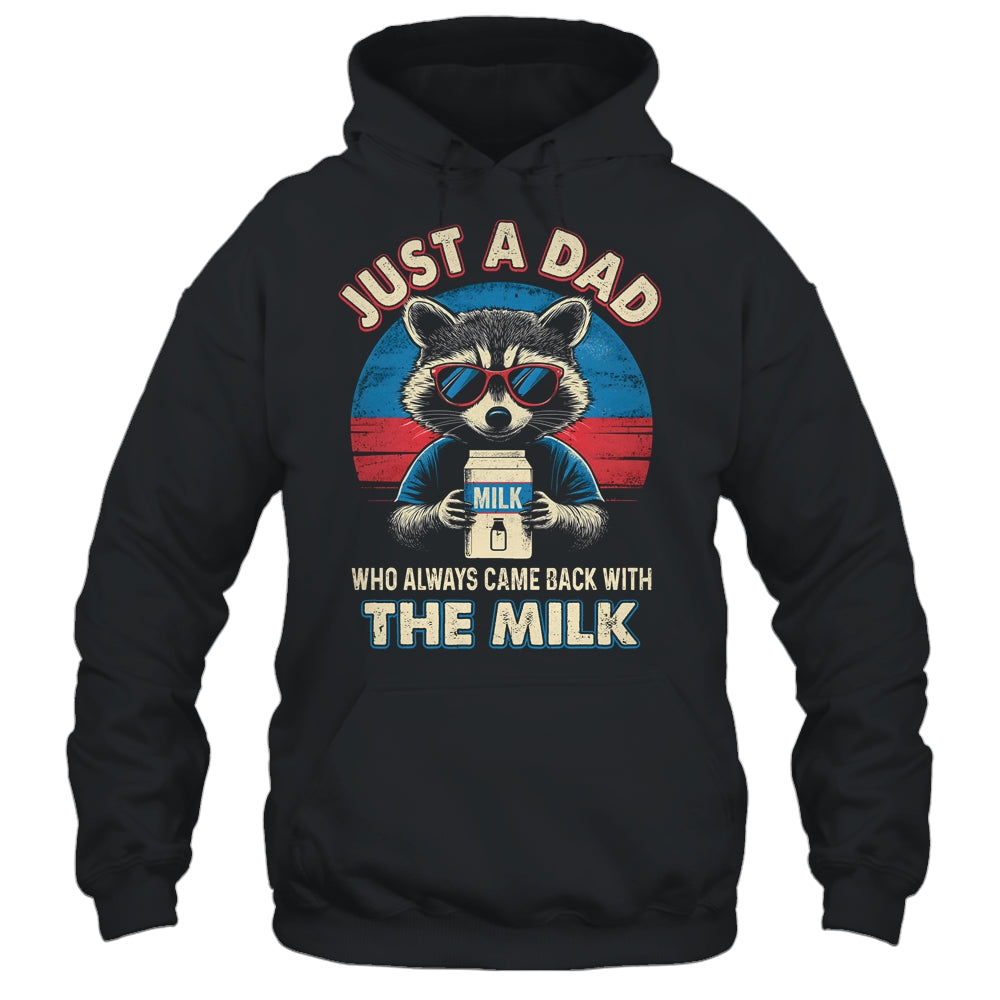 Vintage Racoon Just A Dad Who Always Came Back With The Milk Shirt & Hoodie | siriusteestore