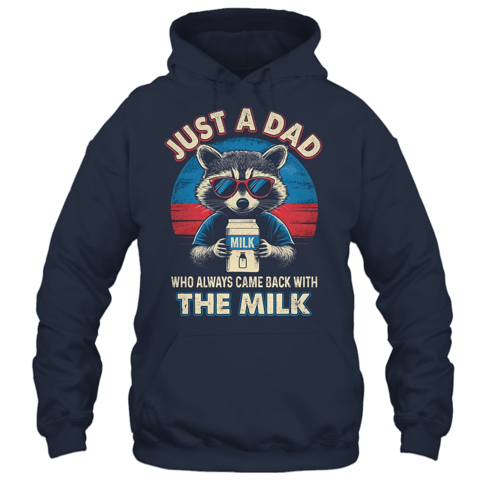 Vintage Racoon Just A Dad Who Always Came Back With The Milk Shirt & Hoodie | siriusteestore
