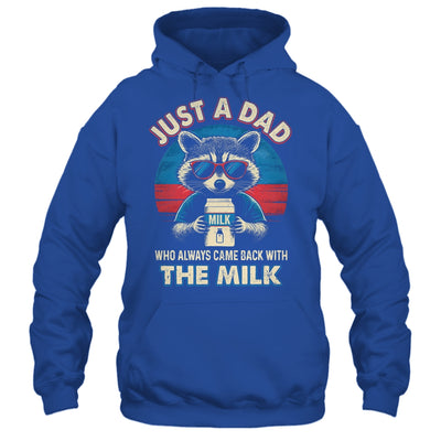 Vintage Racoon Just A Dad Who Always Came Back With The Milk Shirt & Hoodie | siriusteestore