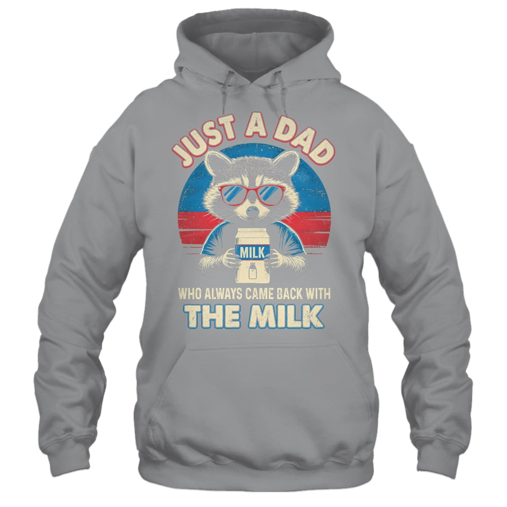Vintage Racoon Just A Dad Who Always Came Back With The Milk Shirt & Hoodie | siriusteestore