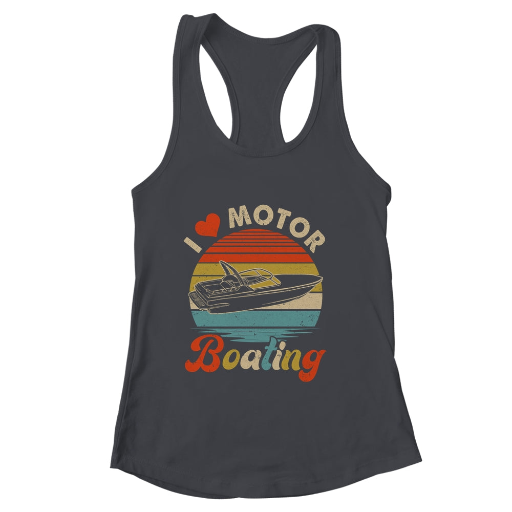 Vintage Retro I Love Motor Boating Funny Boater Shirt & Tank Top | siriusteestore