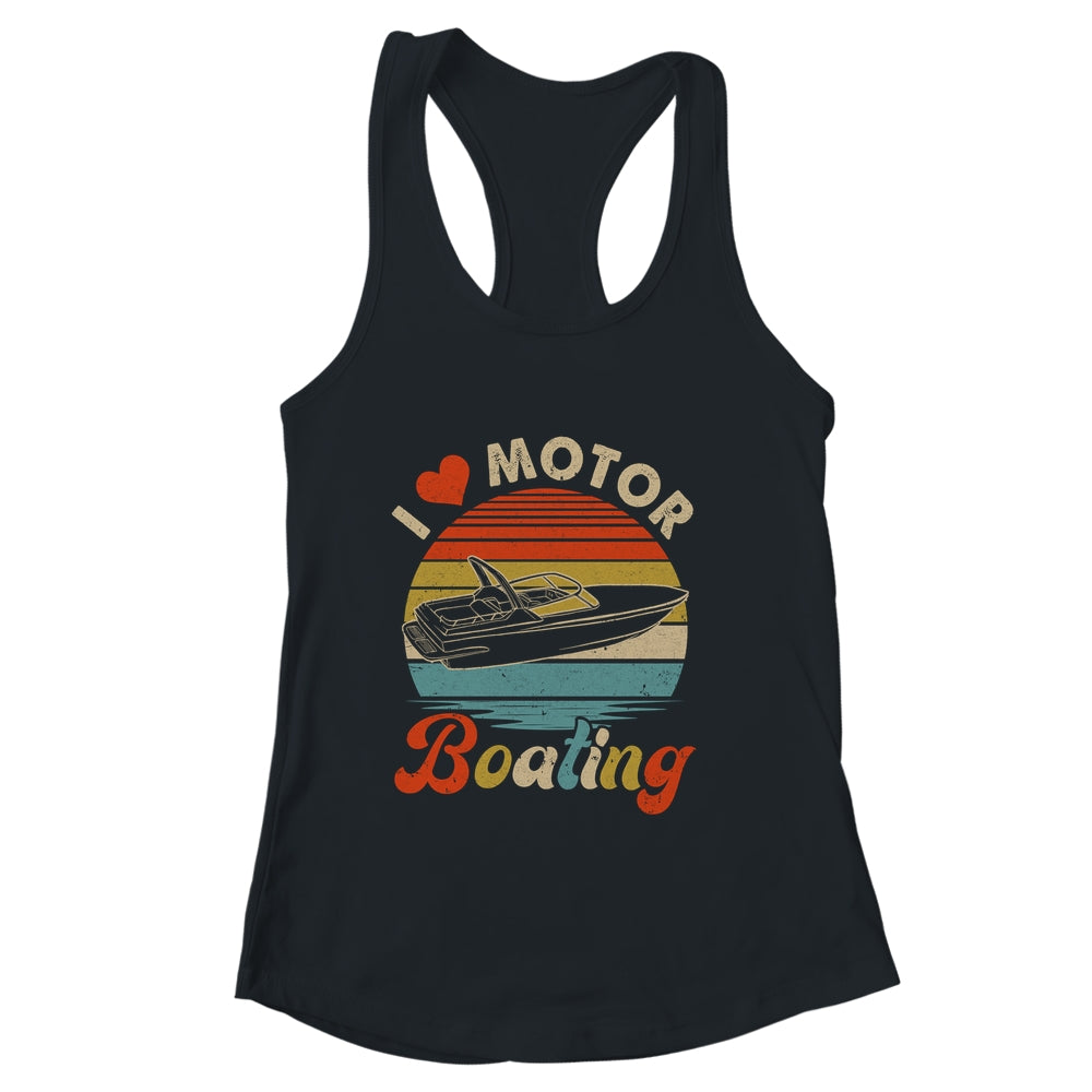 Vintage Retro I Love Motor Boating Funny Boater Shirt & Tank Top | siriusteestore