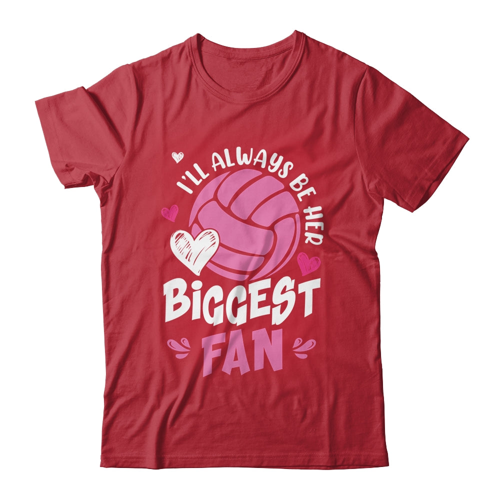 Volleyball I'll Always Be Her Biggest Fan For Mom Dad Shirt & Tank Top | siriusteestore