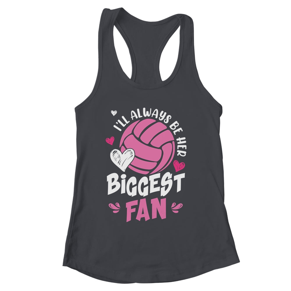Volleyball I'll Always Be Her Biggest Fan For Mom Dad Shirt & Tank Top | siriusteestore