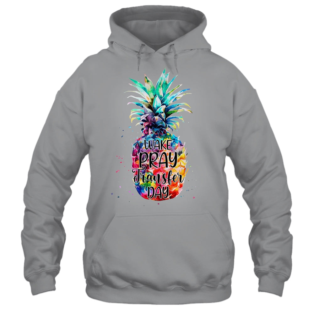 Wake Pray Transfer Day IVF Awareness Baby Infertility Shirt & Hoodie | siriusteestore