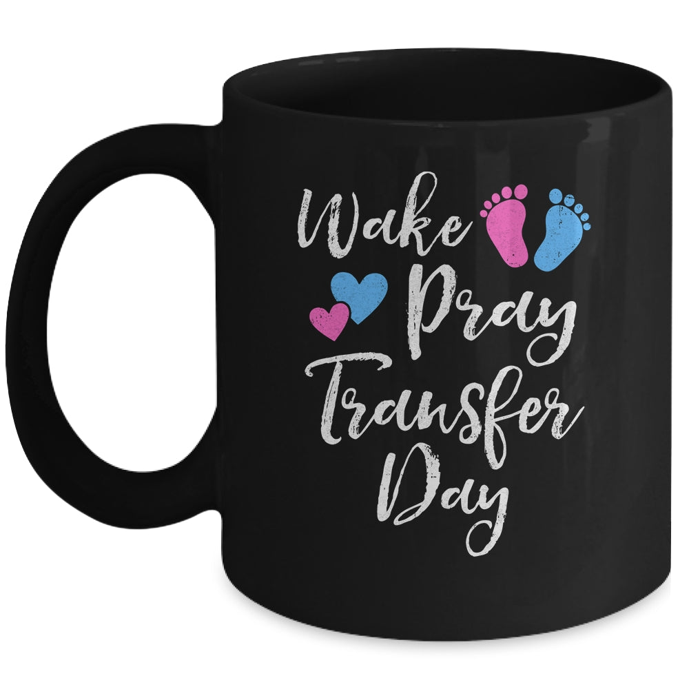 Wake Pray Transfer Day IVF Vitro Fertilization Mom Women Mug | siriusteestore