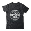 Warning 30th Birthday Trip In Progress Funny 30 Years Old Shirt & Tank Top | siriusteestore