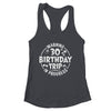 Warning 30th Birthday Trip In Progress Funny 30 Years Old Shirt & Tank Top | siriusteestore