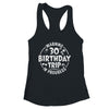 Warning 30th Birthday Trip In Progress Funny 30 Years Old Shirt & Tank Top | siriusteestore
