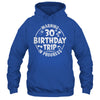 Warning 30th Birthday Trip In Progress Funny 30 Years Old Shirt & Tank Top | siriusteestore
