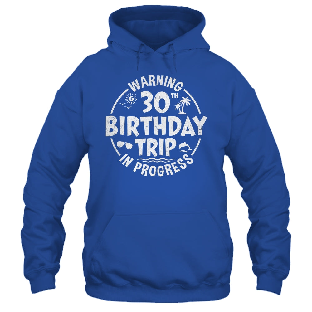 Warning 30th Birthday Trip In Progress Funny 30 Years Old Shirt & Tank Top | siriusteestore