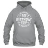 Warning 30th Birthday Trip In Progress Funny 30 Years Old Shirt & Tank Top | siriusteestore