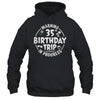 Warning 35th Birthday Trip In Progress Funny 35 Years Old Shirt & Tank Top | siriusteestore