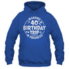 Warning 40th Birthday Trip In Progress Funny 40 Years Old Shirt & Tank Top | siriusteestore