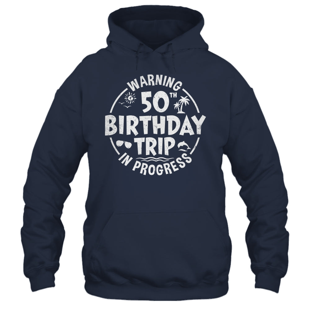 Warning 50th Birthday Trip In Progress Funny 50 Years Old Shirt & Tank Top | siriusteestore