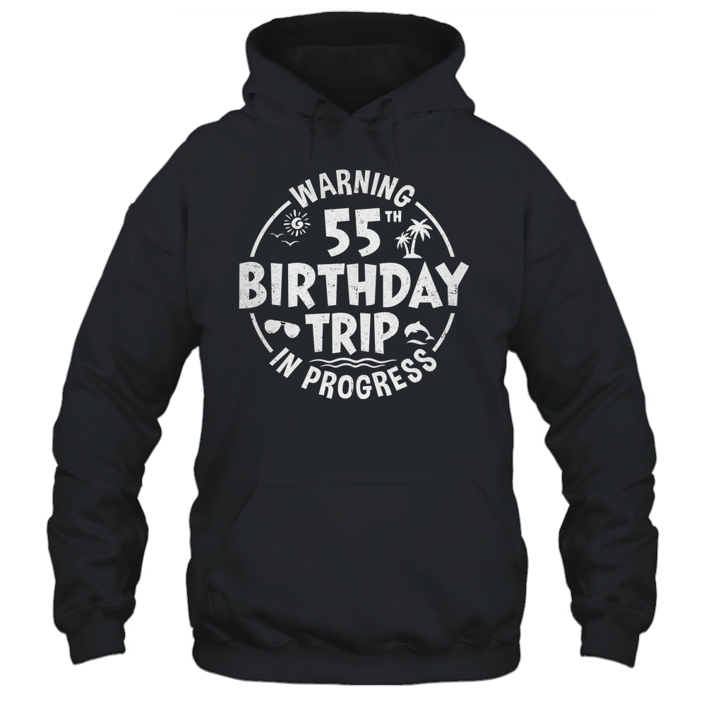 Warning 55th Birthday Trip In Progress Funny 55 Years Old Shirt & Tank Top | siriusteestore