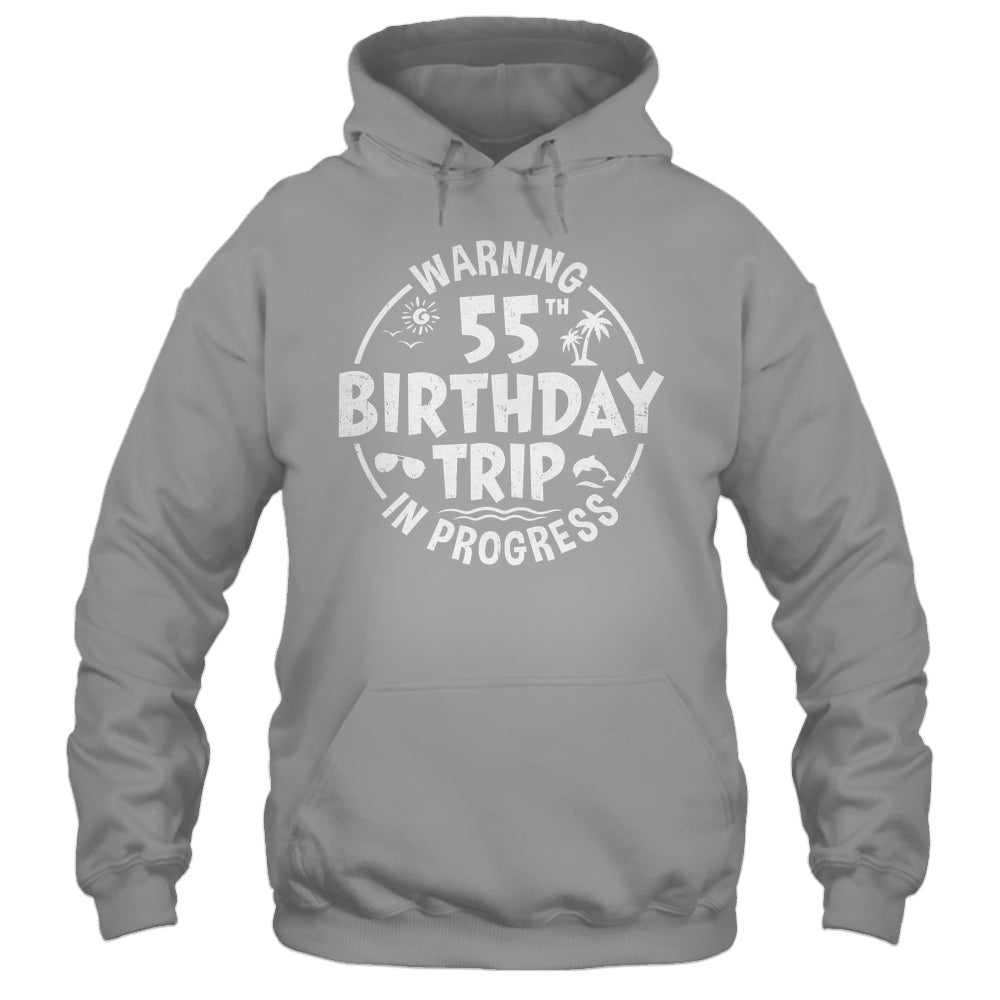 Warning 55th Birthday Trip In Progress Funny 55 Years Old Shirt & Tank Top | siriusteestore