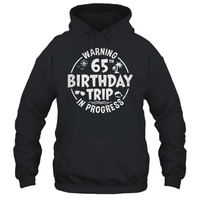 Warning 65th Birthday Trip In Progress Funny 65 Years Old Shirt & Tank Top | siriusteestore