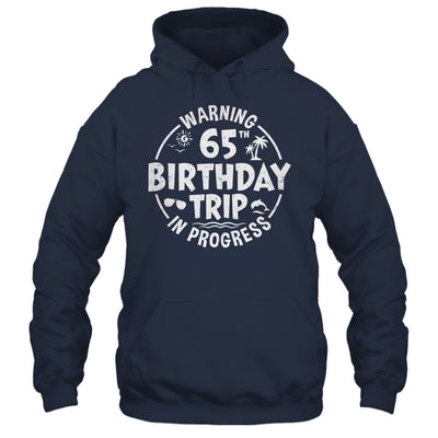 Warning 65th Birthday Trip In Progress Funny 65 Years Old Shirt & Tank Top | siriusteestore