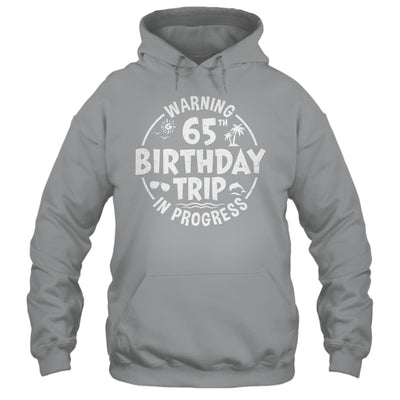 Warning 65th Birthday Trip In Progress Funny 65 Years Old Shirt & Tank Top | siriusteestore