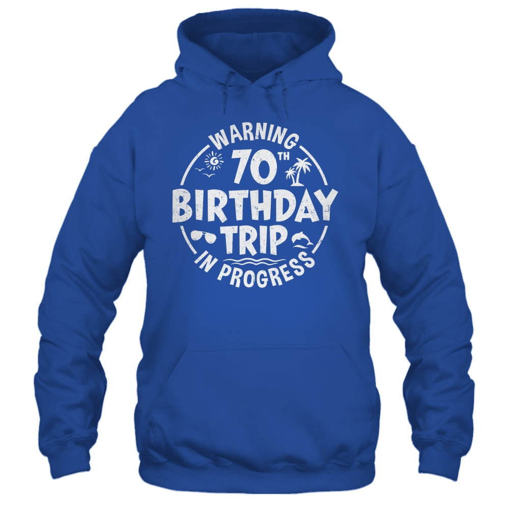 Warning 70th Birthday Trip In Progress Funny 70 Years Old Shirt & Tank Top | siriusteestore