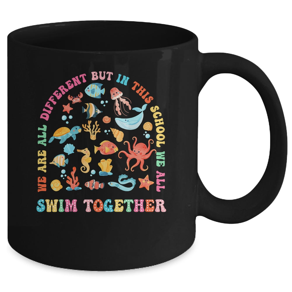 We Are Different But In This School We Swim Together Ocean Mug | siriusteestore