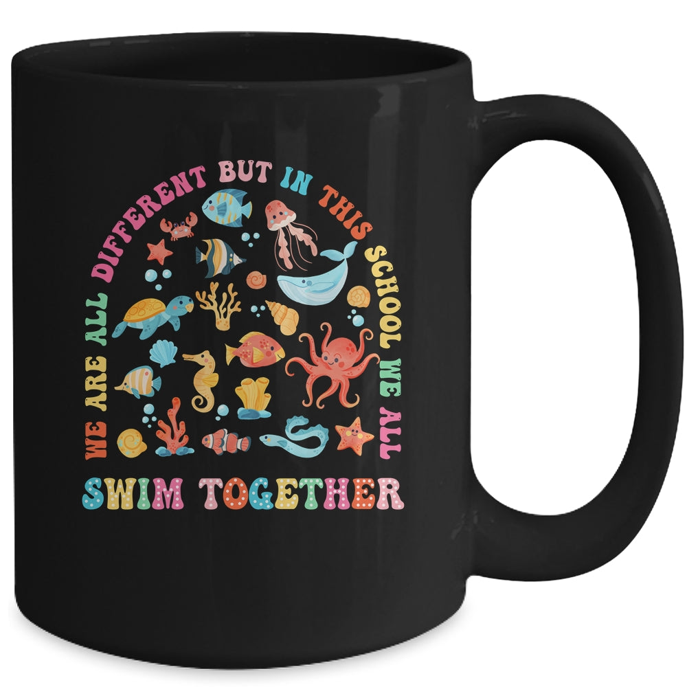 We Are Different But In This School We Swim Together Ocean Mug | siriusteestore