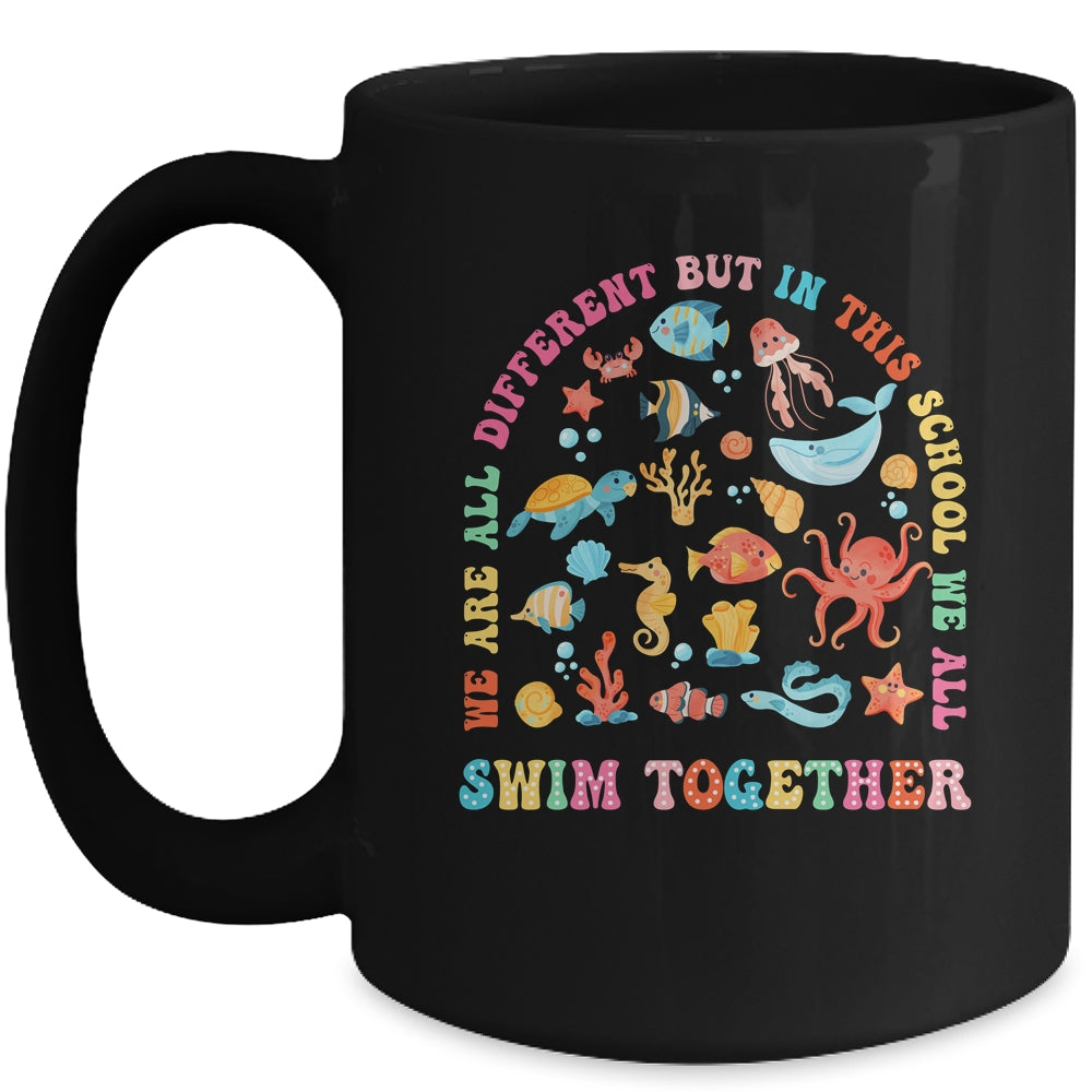 We Are Different But In This School We Swim Together Ocean Mug | siriusteestore