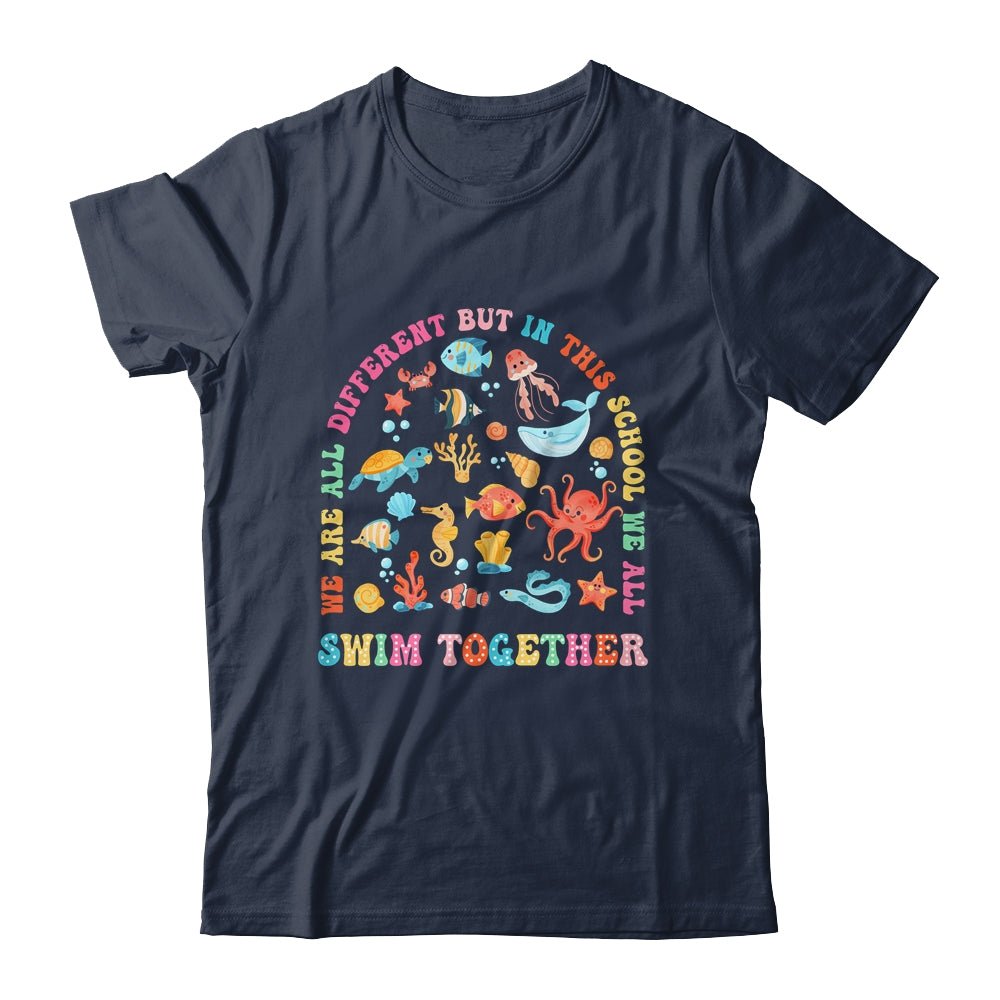 We Are Different But In This School We Swim Together Ocean Shirt & Hoodie | siriusteestore