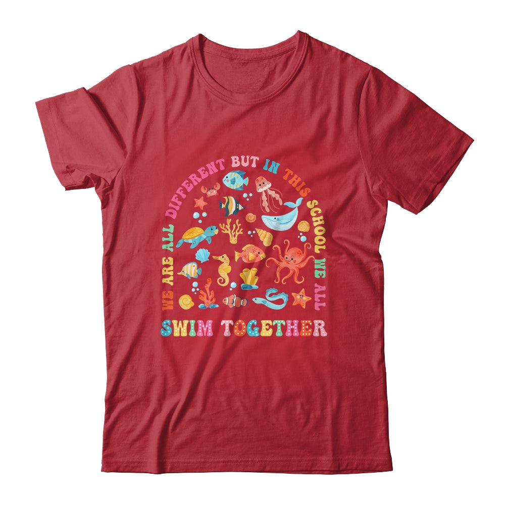 We Are Different But In This School We Swim Together Ocean Shirt & Hoodie | siriusteestore