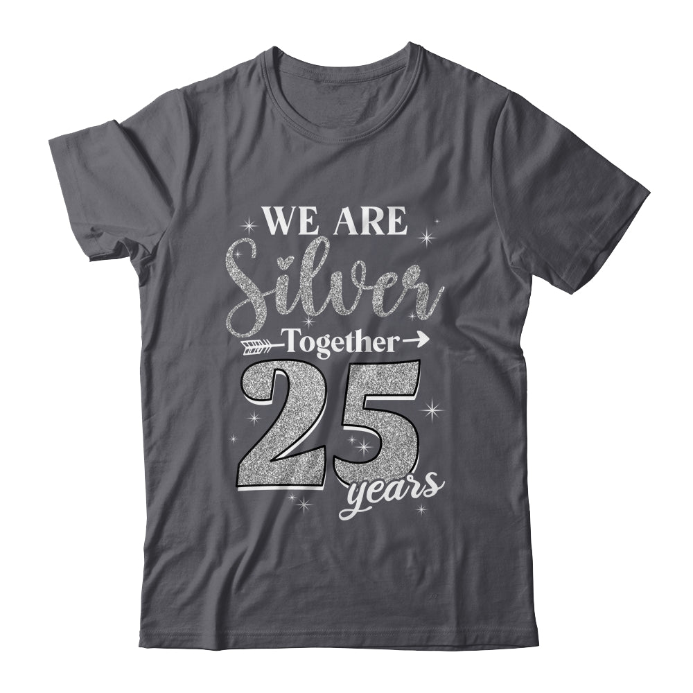 We Are Silver Together 25 Years Silver Wedding Anniversary Shirt & Hoodie | siriusteestore