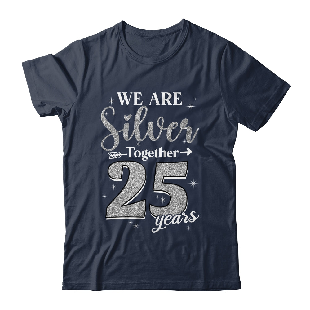 We Are Silver Together 25 Years Silver Wedding Anniversary Shirt & Hoodie | siriusteestore