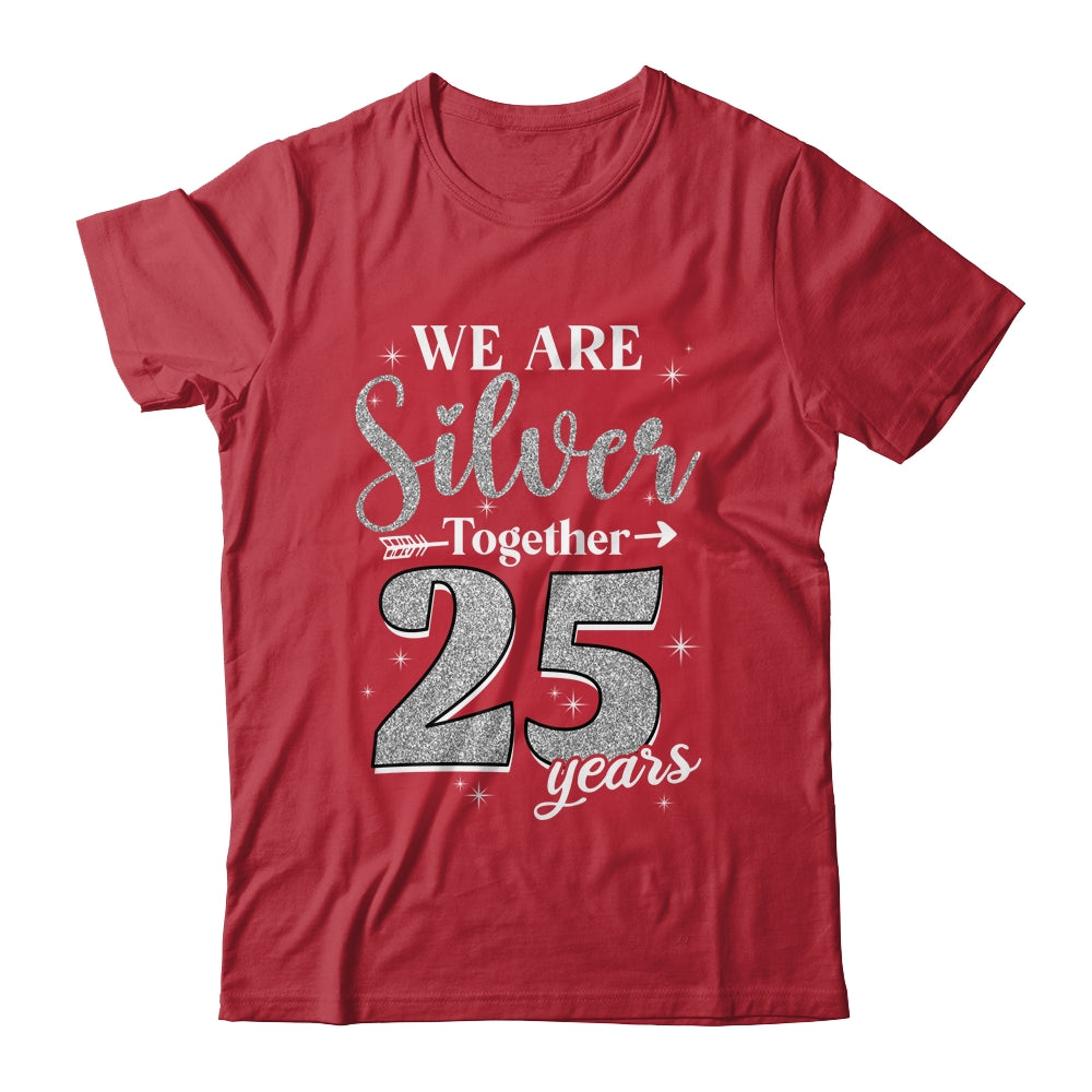 We Are Silver Together 25 Years Silver Wedding Anniversary Shirt & Hoodie | siriusteestore