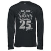We Are Silver Together 25 Years Silver Wedding Anniversary Shirt & Hoodie | siriusteestore