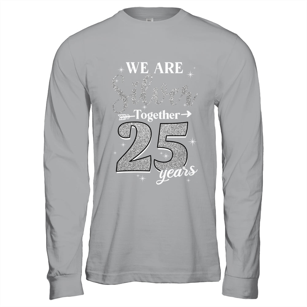 We Are Silver Together 25 Years Silver Wedding Anniversary Shirt & Hoodie | siriusteestore