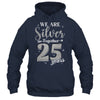 We Are Silver Together 25 Years Silver Wedding Anniversary Shirt & Hoodie | siriusteestore