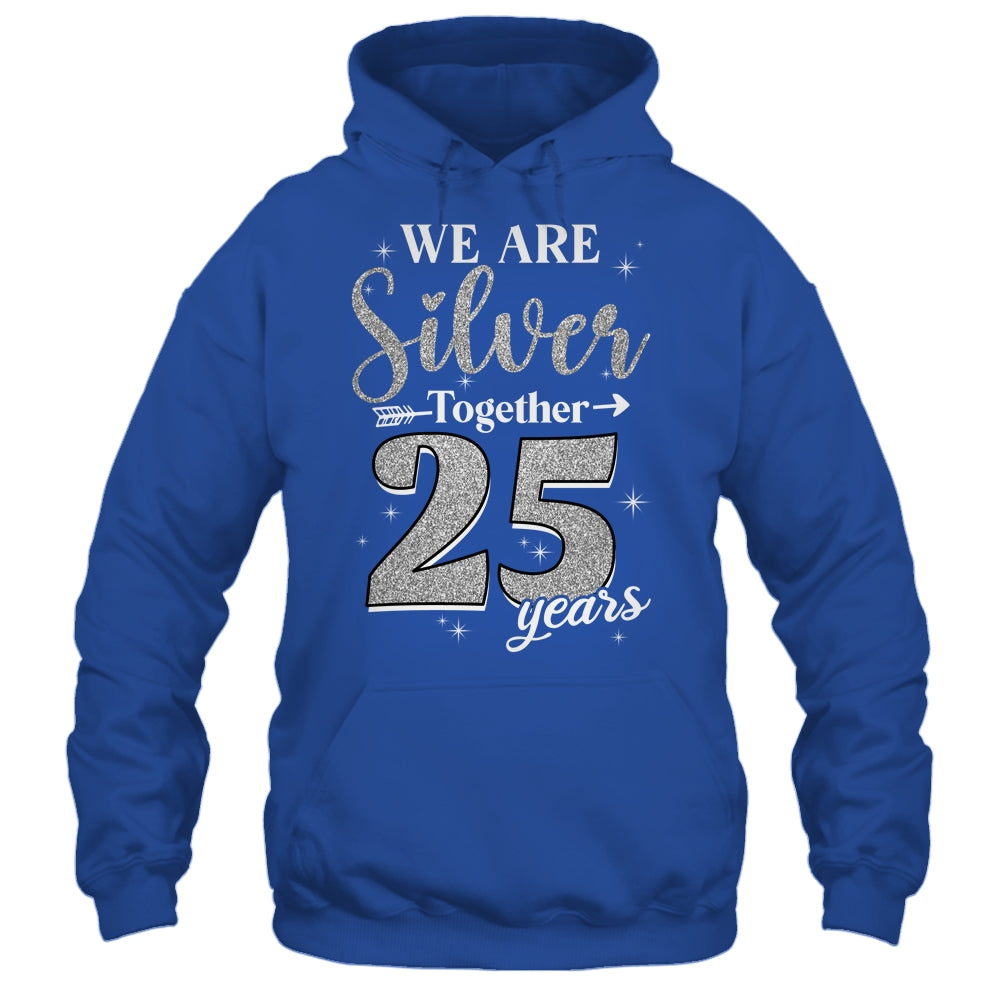 We Are Silver Together 25 Years Silver Wedding Anniversary Shirt & Hoodie | siriusteestore