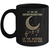 We Are The Granddaughters Of The Witches You Could Not Burn Mug | siriusteestore
