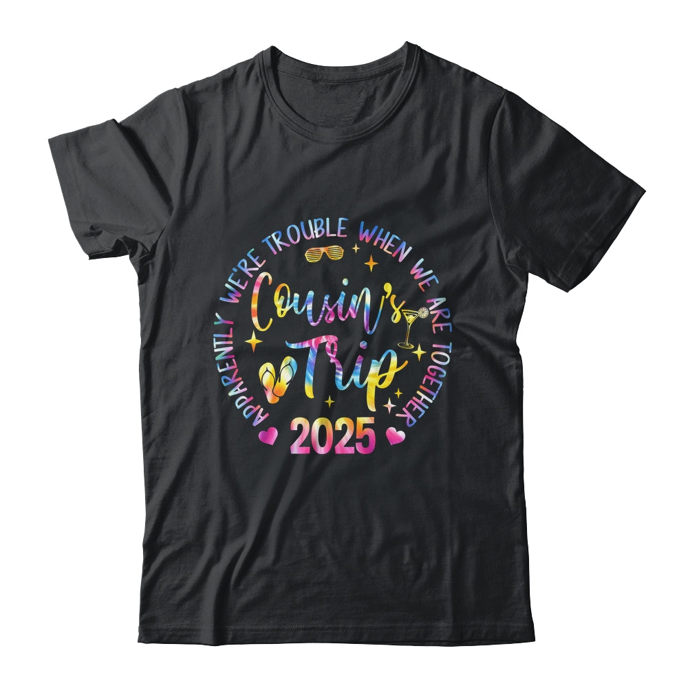 We Are Trouble When We're Together Cousins Trip 2025 Vacation Shirt & Tank Top | siriusteestore