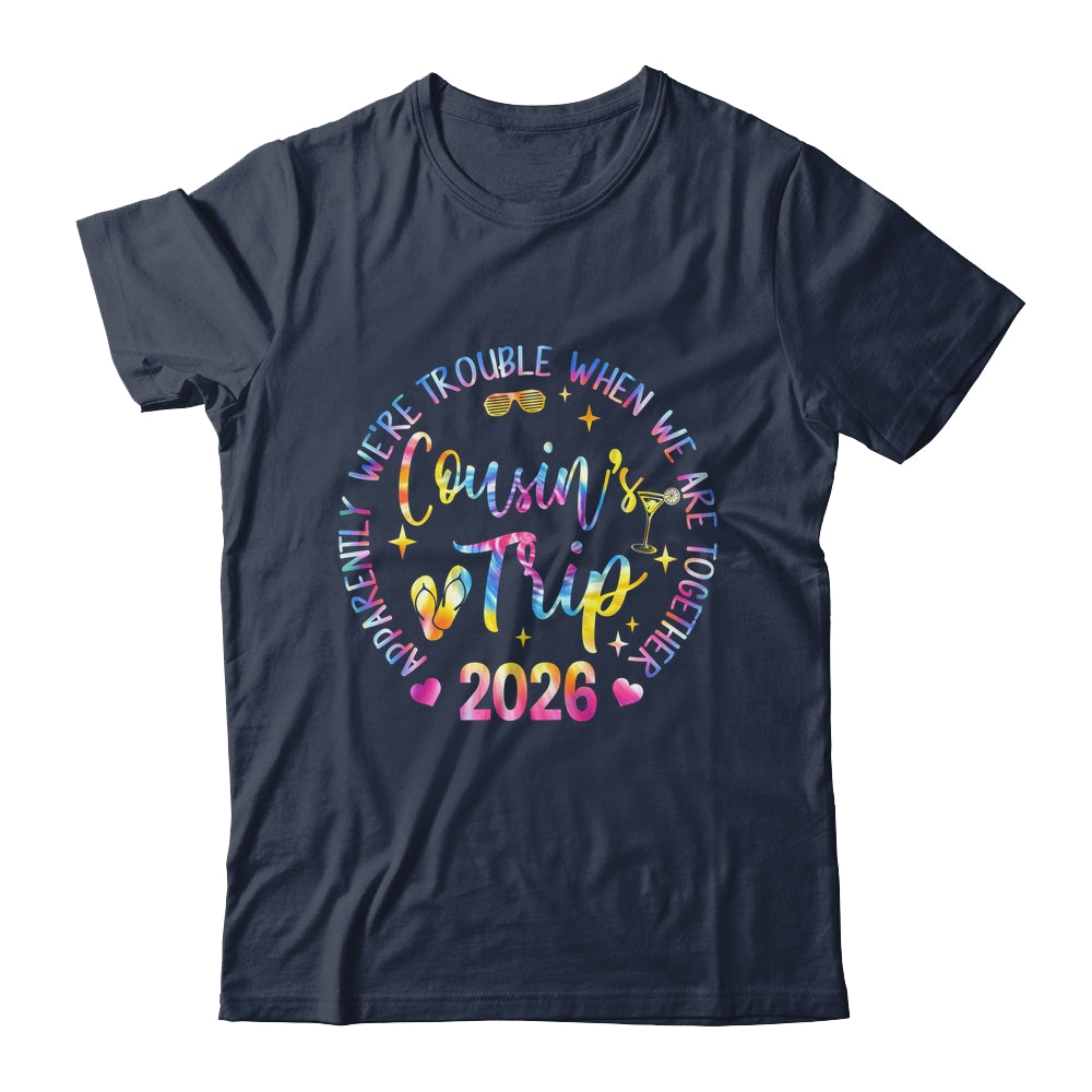 We Are Trouble When We're Together Cousins Trip 2026 Vacation Shirt & Tank Top | siriusteestore
