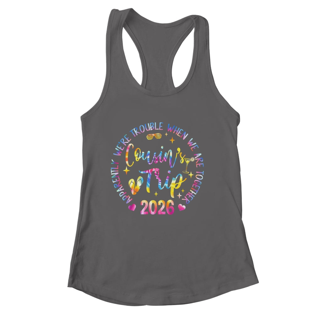 We Are Trouble When We're Together Cousins Trip 2026 Vacation Shirt & Tank Top | siriusteestore