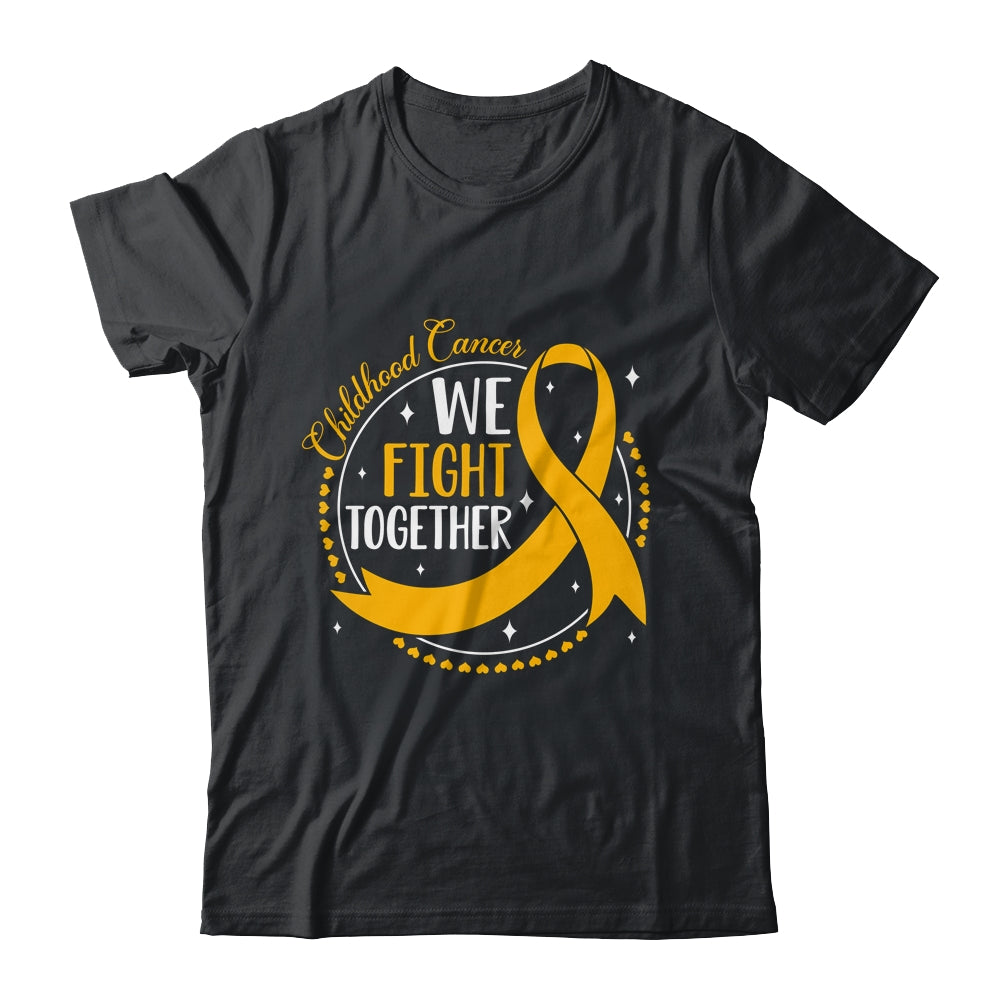 We Fight Together Childhood Cancer Awareness Gold Ribbon Shirt & Hoodie | siriusteestore