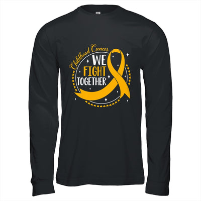 We Fight Together Childhood Cancer Awareness Gold Ribbon Shirt & Hoodie | siriusteestore