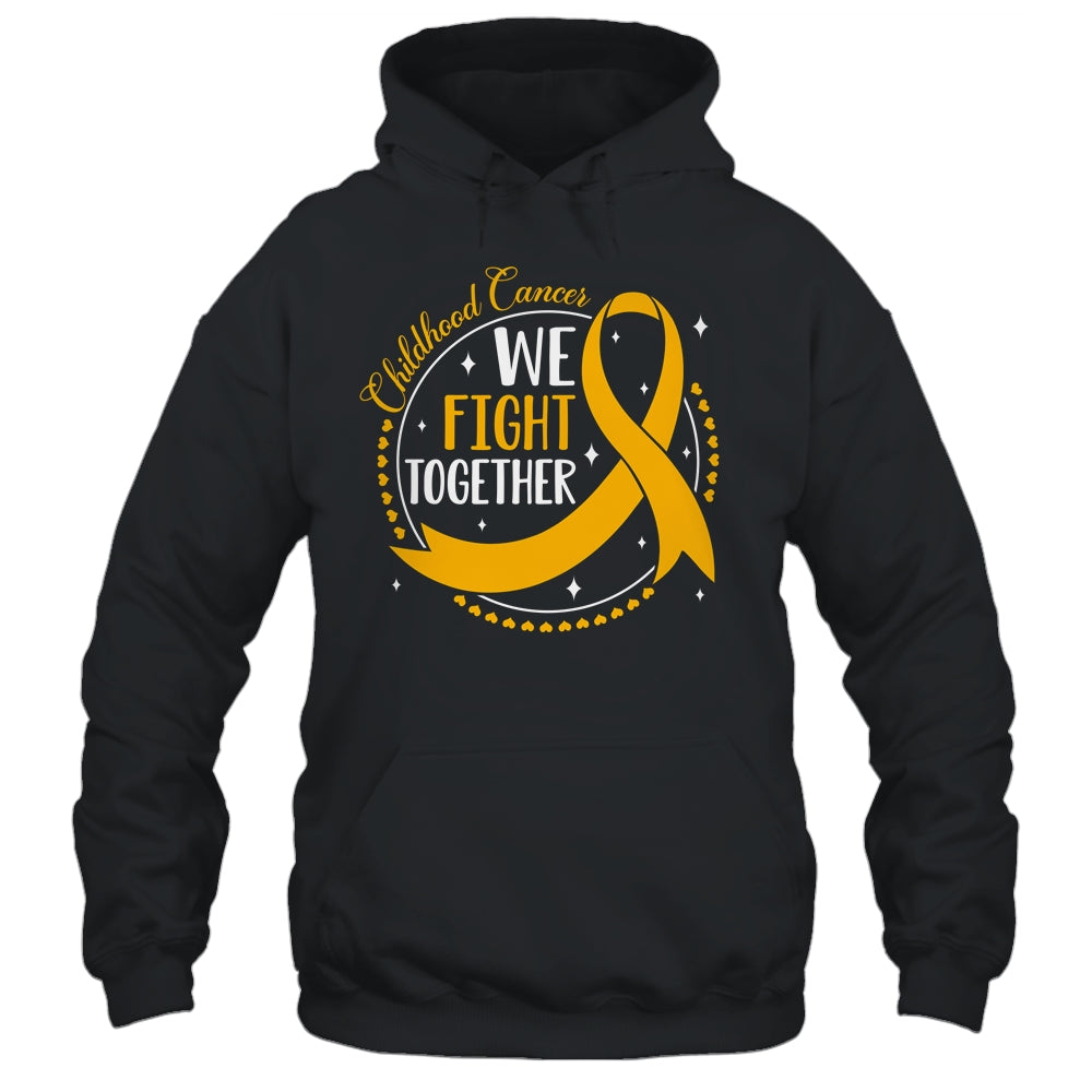 We Fight Together Childhood Cancer Awareness Gold Ribbon Shirt & Hoodie | siriusteestore
